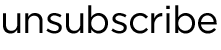 UNSUBSCRIBE